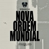 Introdução à Nova Ordem Mundial, de Alexandre Costa